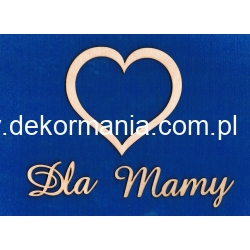" Dla Mamy" - napis + SERCE 10,5x10,5cm   ,    Dzień Matki